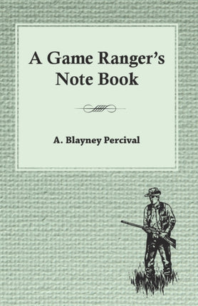 A Game Rangers Note Book