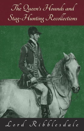 The Queens Hounds and StagHunting Recollections