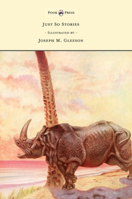 Just So Stories  Illustrated by Joseph M Gleeson