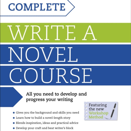 Complete Write a Novel Course: Your complete guide to mastering the art of novel writing