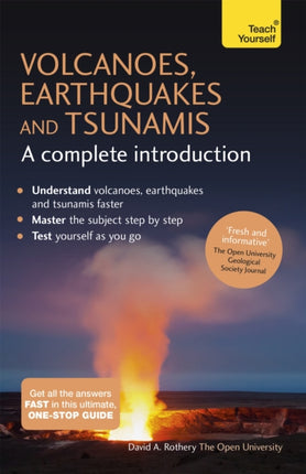 Volcanoes, Earthquakes and Tsunamis: A Complete Introduction: Teach Yourself