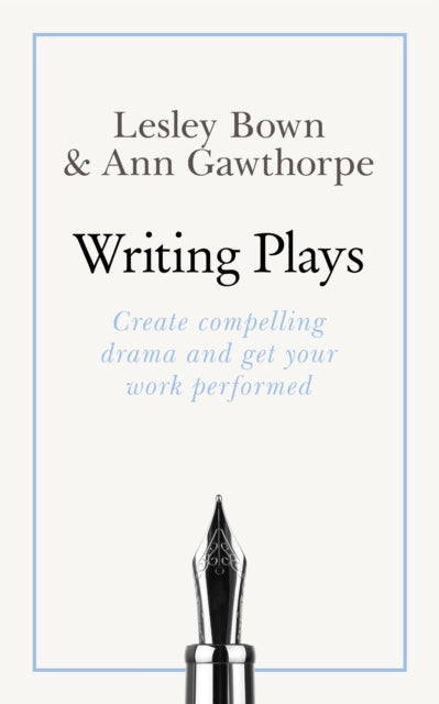 Masterclass: Writing Plays: How to create realistic and compelling drama and get your work performed