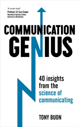 Communication Genius: 40 Insights From the Science of Communicating