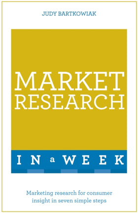 Market Research In A Week: Market Research In Seven Simple Steps