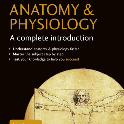 Anatomy & Physiology: A Complete Introduction: Teach Yourself