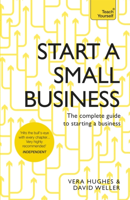 Start a Small Business: The complete guide to starting a business