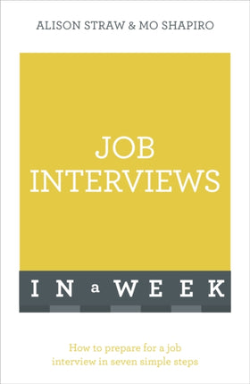 Job Interviews In A Week: How To Prepare For A Job Interview In Seven Simple Steps