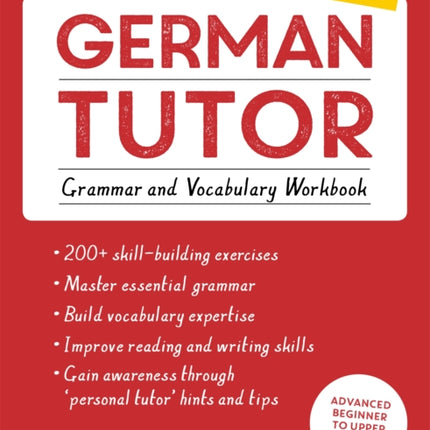 German Tutor: Grammar and Vocabulary Workbook (Learn German with Teach Yourself): Advanced beginner to upper intermediate course