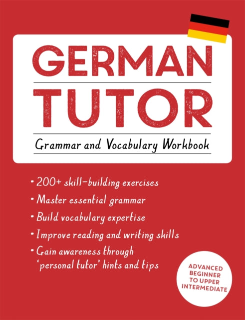 German Tutor: Grammar and Vocabulary Workbook (Learn German with Teach Yourself): Advanced beginner to upper intermediate course