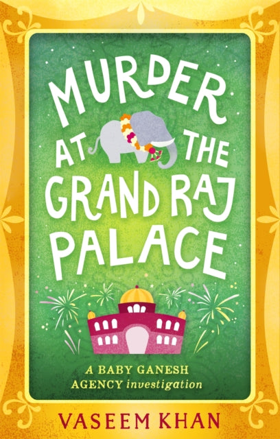 Murder at the Grand Raj Palace: Baby Ganesh Agency Book 4