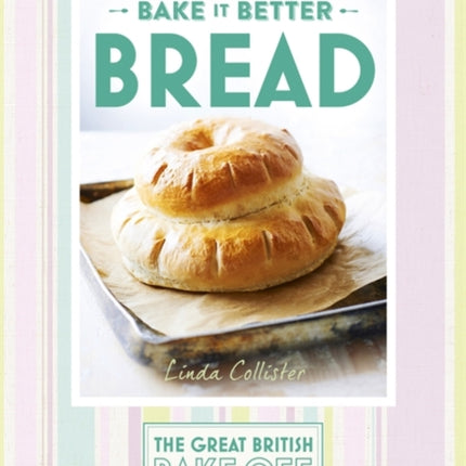 Great British Bake Off – Bake it Better (No.4): Bread