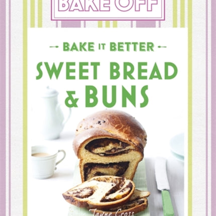 Great British Bake Off – Bake it Better (No.7): Sweet Bread & Buns