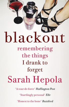 Blackout: Remembering the things I drank to forget