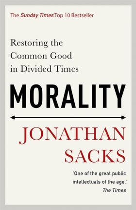 Morality: Restoring the Common Good in Divided Times