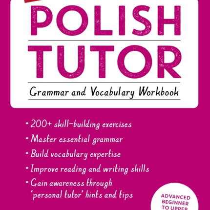 Polish Tutor: Grammar and Vocabulary Workbook (Learn Polish with Teach Yourself): Advanced beginner to upper intermediate course