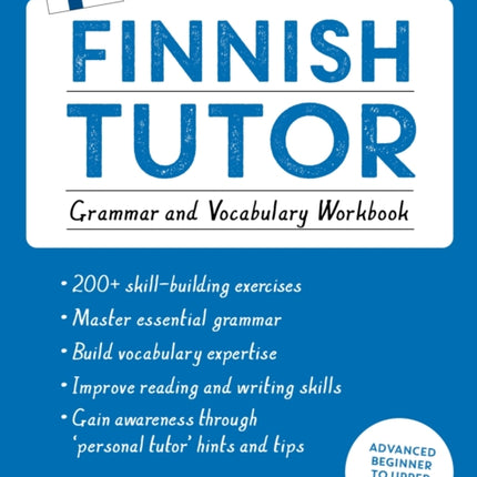 Finnish Tutor: Grammar and Vocabulary Workbook (Learn Finnish with Teach Yourself): Advanced beginner to upper intermediate course