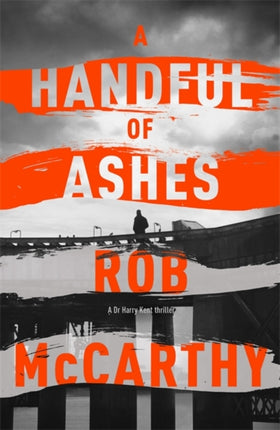 A Handful of Ashes: Dr Harry Kent Book 2