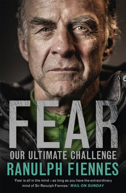 Fear: Our Ultimate Challenge