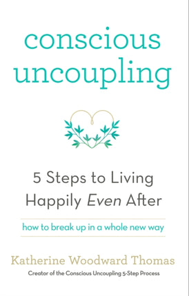 Conscious Uncoupling: The 5 Steps to Living Happily Even After