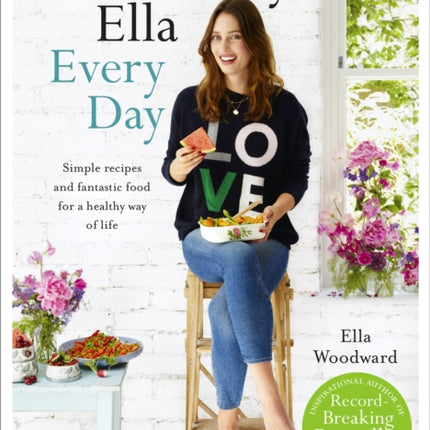 Deliciously Ella Every Day: Simple recipes and fantastic food for a healthy way of life