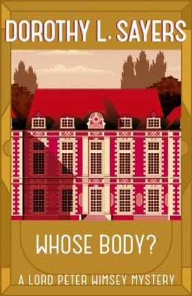 Whose Body?: The classic detective fiction series