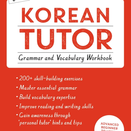 Korean Tutor: Grammar and Vocabulary Workbook (Learn Korean with Teach Yourself): Advanced beginner to upper intermediate course