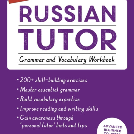 Russian Tutor: Grammar and Vocabulary Workbook (Learn Russian with Teach Yourself): Advanced beginner to upper intermediate course