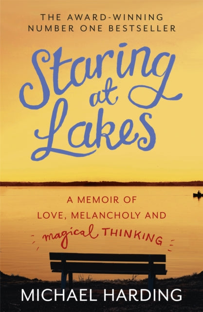 Staring at Lakes: A Memoir of Love, Melancholy and Magical Thinking