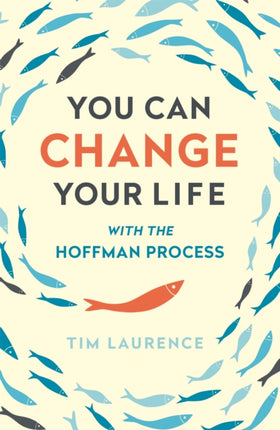 You Can Change Your Life: With the Hoffman Process