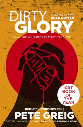 Dirty Glory: Go Where Your Best Prayers Take You (Red Moon Chronicles #2)