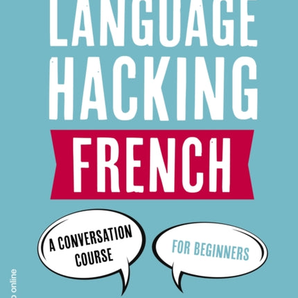 LANGUAGE HACKING FRENCH Learn How to Speak French