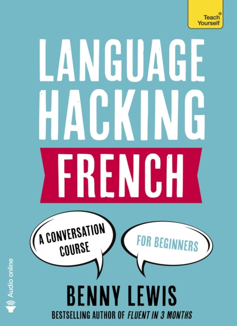 LANGUAGE HACKING FRENCH Learn How to Speak French