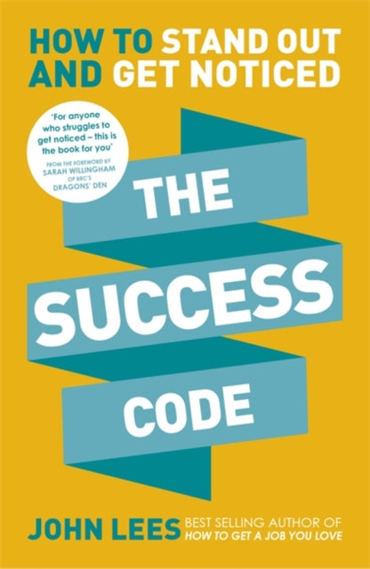 The Success Code: How to Stand Out and Get Noticed