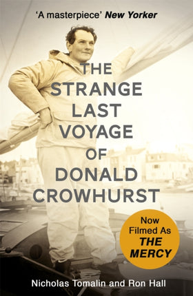 The Strange Last Voyage of Donald Crowhurst: Now Filmed As The Mercy