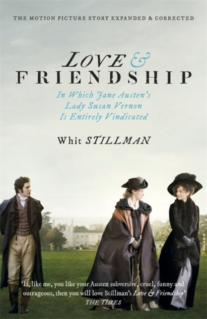 Love & Friendship: In Which Jane Austen's Lady Susan Vernon is Entirely Vindicated - Now a Whit Stillman film