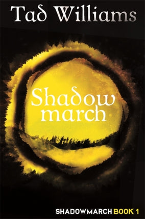 Shadowmarch: Shadowmarch Book 1