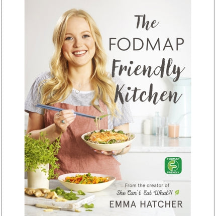 The FODMAP Friendly Kitchen Cookbook: 100 easy, delicious, recipes for a healthy gut and a happy life