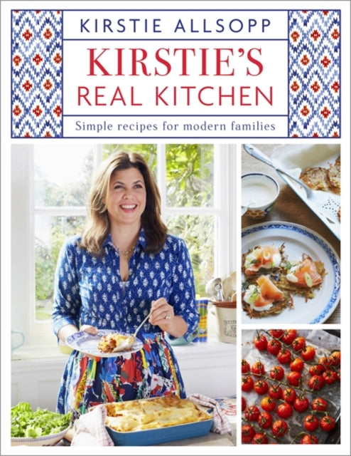 Kirstie's Real Kitchen: Simple recipes for modern families