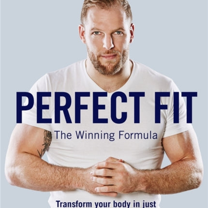 Perfect Fit: The Winning Formula: Transform your body in just 8 weeks with my training and nutrition plan