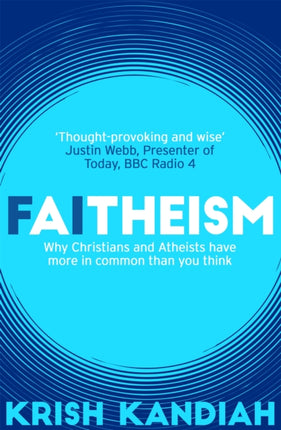 Faitheism: Why Christians and Atheists have more in common than you think