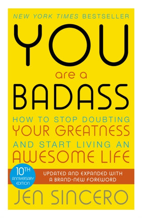 You Are a Badass: How to Stop Doubting Your Greatness and Start Living an Awesome Life