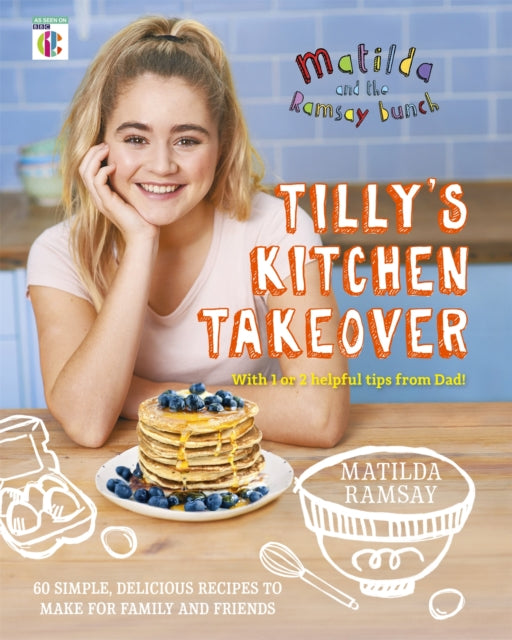 Matilda & The Ramsay Bunch: Tilly's Kitchen Takeover: