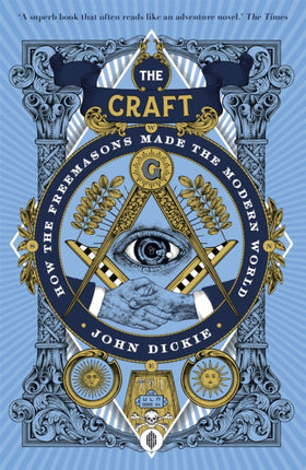 The Craft: How the Freemasons Made the Modern World