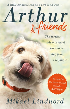 Arthur and Friends: The incredible story of a rescue dog, and how our dogs rescue us