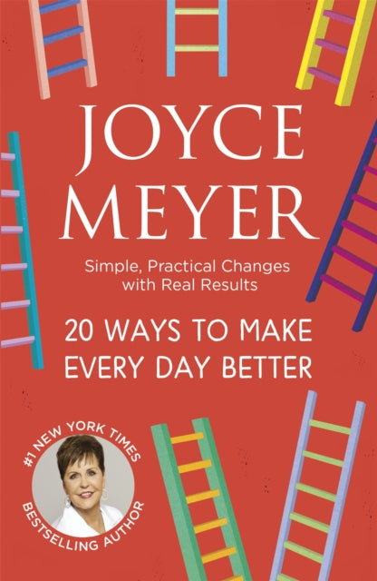 20 Ways to Make Every Day Better: Simple, Practical Changes with Real Results