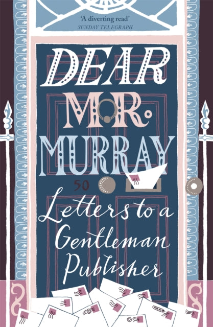 Dear Mr Murray: Letters to a Gentleman Publisher