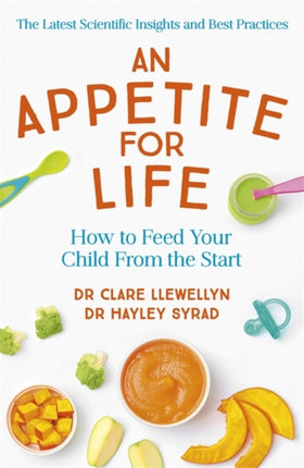 An Appetite for Life: How to Feed Your Child From the Start