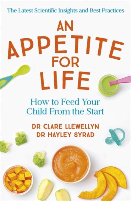 An Appetite for Life: How to Feed Your Child From the Start