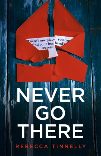 Never Go There: An addictively dark thriller with a shocking end!