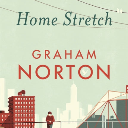 Home Stretch: THE SUNDAY TIMES BESTSELLER & WINNER OF THE AN POST IRISH POPULAR FICTION AWARDS